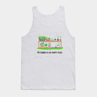 My garden is my happy place- White Tank Top